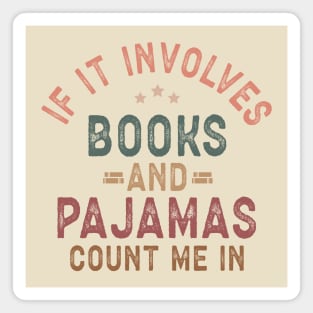 Books and pajamas; book lover; book worm; books; read; reading; introvert; introverted; anti-social; cute; funny; staying in; Magnet